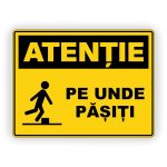 583. ATENȚIE PE UNDE PĂȘIȚI